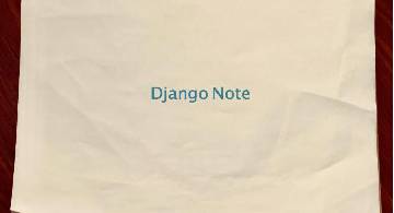 Blog post thumbnail for DjangoNote まとめ
